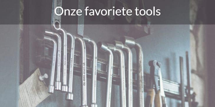 Onze favoriete tools.