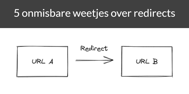 5 onmisbare weetjes over redirects.